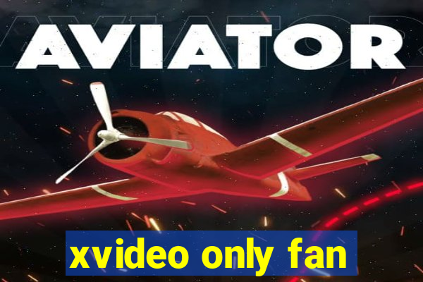 xvideo only fan