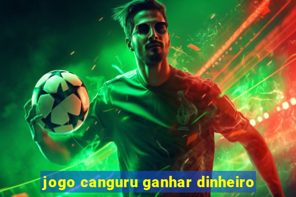 jogo canguru ganhar dinheiro