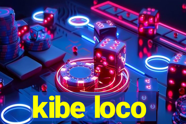 kibe loco