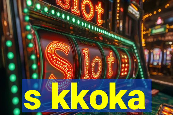 s kkoka