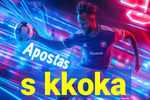 s kkoka