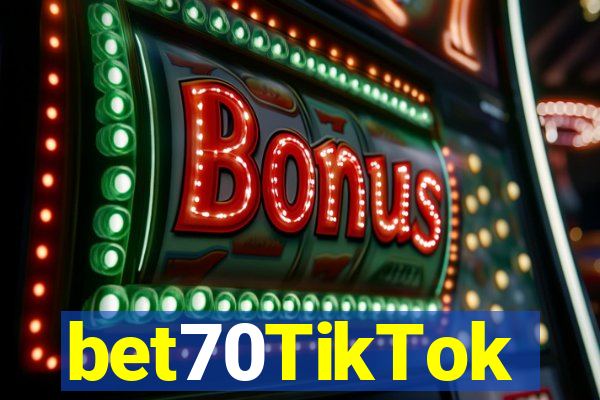 bet70TikTok