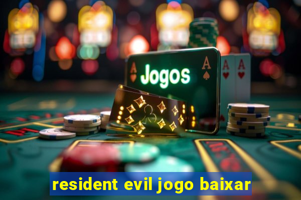 resident evil jogo baixar