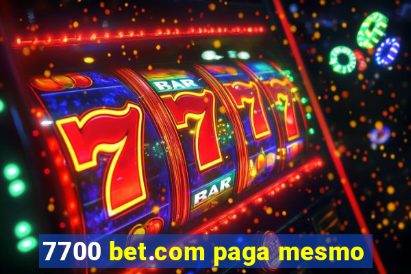 7700 bet.com paga mesmo