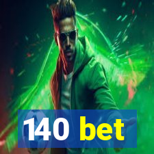 140 bet