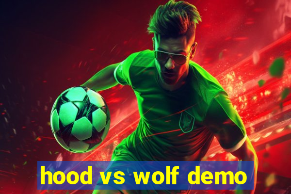 hood vs wolf demo