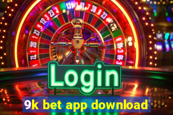 9k bet app download