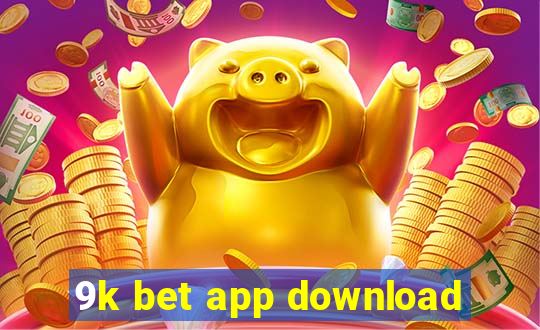 9k bet app download