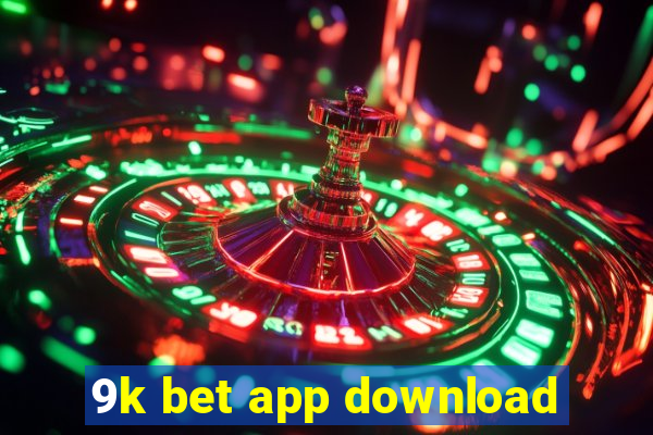 9k bet app download