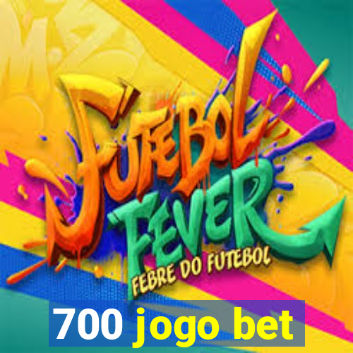 700 jogo bet