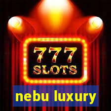 nebu luxury