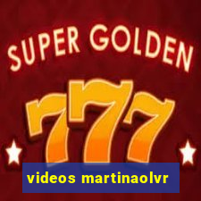 videos martinaolvr