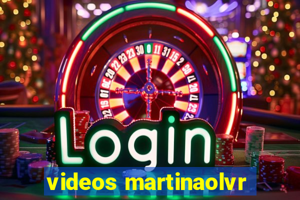 videos martinaolvr