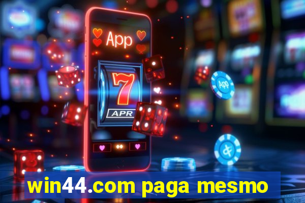 win44.com paga mesmo