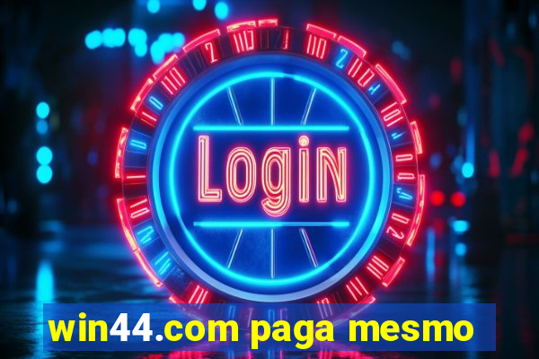 win44.com paga mesmo