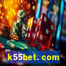 k55bet. com