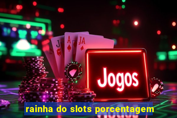 rainha do slots porcentagem