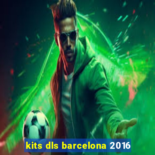 kits dls barcelona 2016