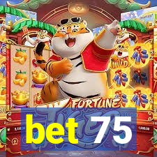 bet 75