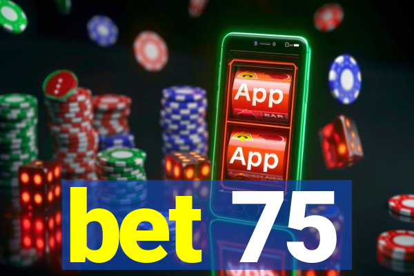 bet 75