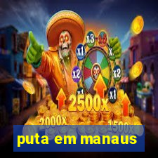 puta em manaus