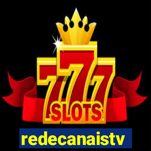 redecanaistv