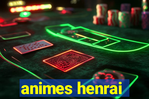 animes henrai