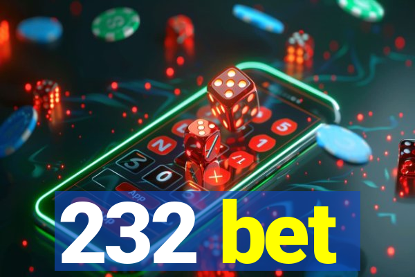 232 bet