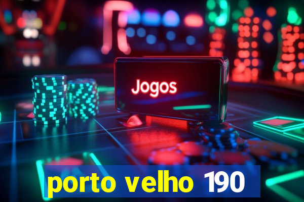 porto velho 190