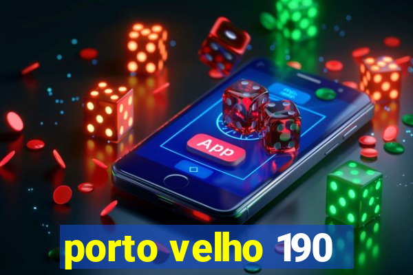 porto velho 190