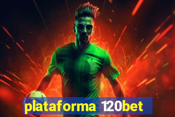 plataforma 120bet