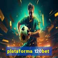 plataforma 120bet