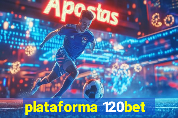 plataforma 120bet