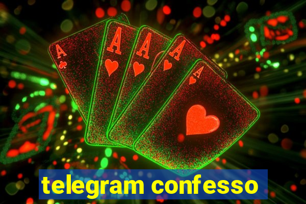 telegram confesso