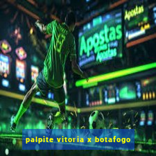 palpite vitoria x botafogo