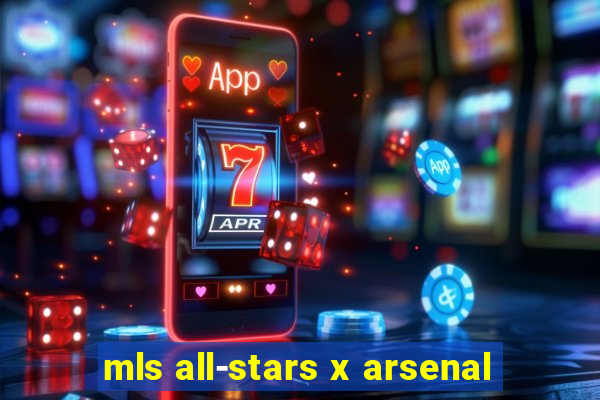 mls all-stars x arsenal