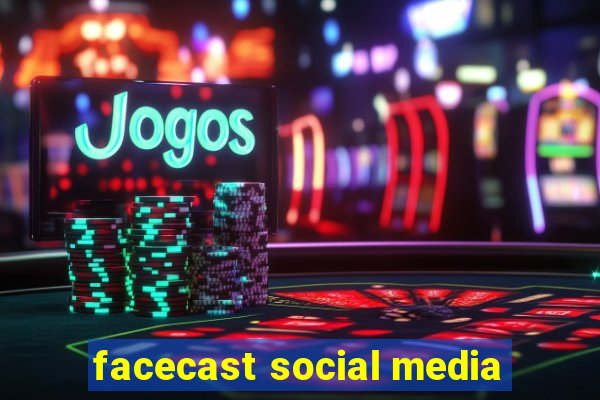 facecast social media