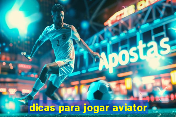 dicas para jogar aviator