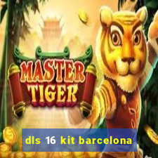 dls 16 kit barcelona