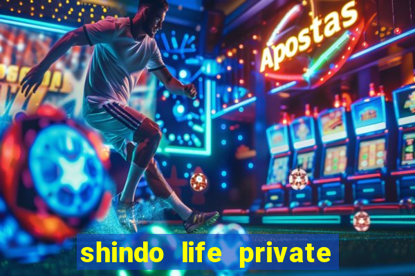 shindo life private server codes