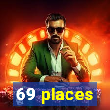 69 places