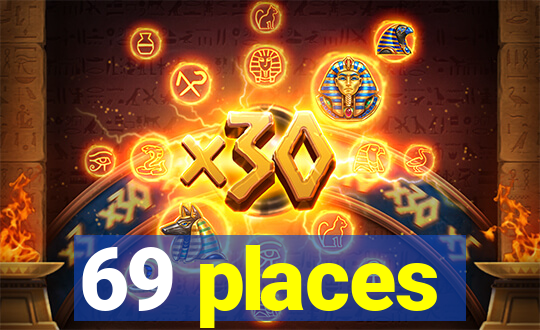 69 places