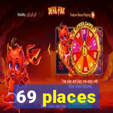 69 places