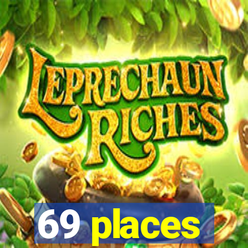 69 places