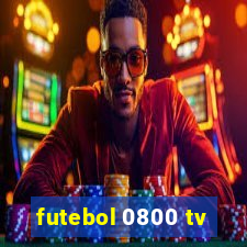 futebol 0800 tv