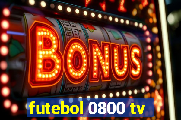 futebol 0800 tv