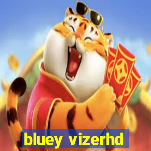 bluey vizerhd