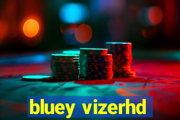 bluey vizerhd