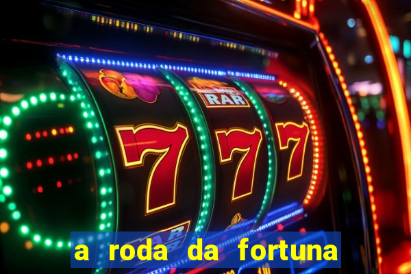 a roda da fortuna tarot conselho