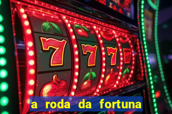 a roda da fortuna tarot conselho